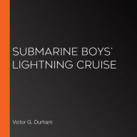 Submarine Boys' Lightning Cruise