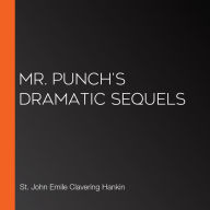 Mr. Punch's Dramatic Sequels