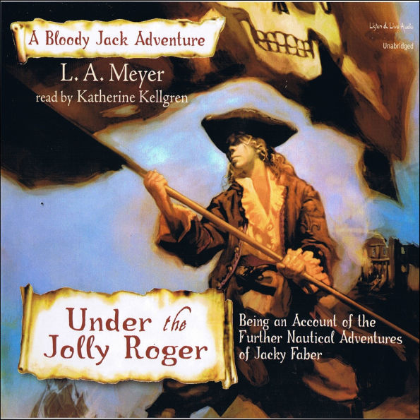 Under the Jolly Roger: Being An Account of the Further Nautical Adventures of Jacky Faber