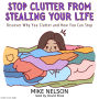 Stop Clutter from Stealing Your Life: Discover Why You Clutter and How You Can Stop (Abridged)