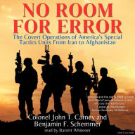No Room For Error: The Covert Operations of America's Special Tactics Units From Iran to Afghanistan (Abridged)