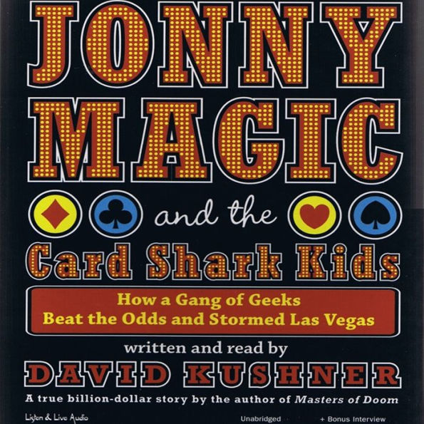Jonny Magic and the Card Shark Kids: How a Gang of Geeks Beat the Odds and Stormed Las Vegas