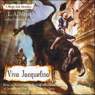 Viva Jacquelina!: Being an Account of the Further Adventures of Jacky Faber, Over the Hills and Far Away (Bloody Jack Adventure Series #10)