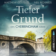 Tiefer Grund - Ein Cherringham-Krimi (Ungekürzt)