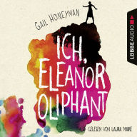 Ich, Eleanor Oliphant (Ungekürzt)