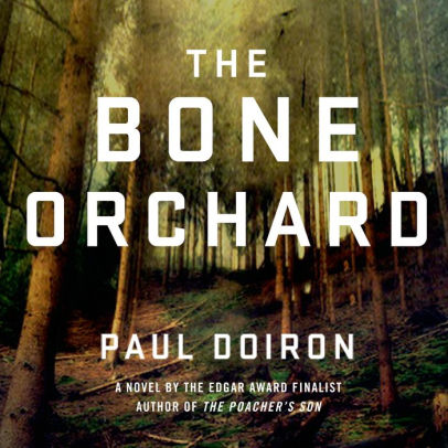 Title: The Bone Orchard (Mike Bowditch Series #5), Author: Paul Doiron, Henry Leyva