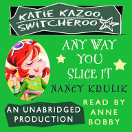 Katie Kazoo, Switcheroo #9: Any Way You Slice It