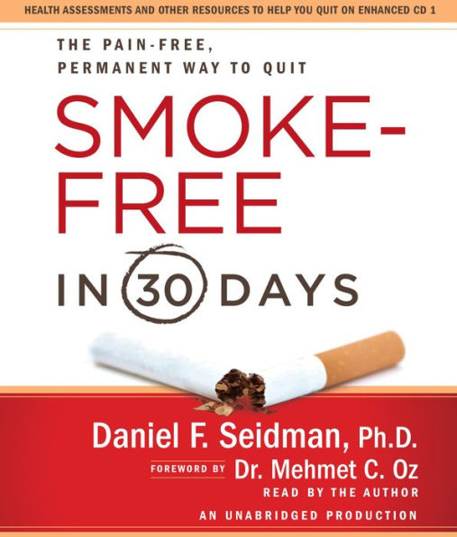 Smoke-Free in 30 Days: The Pain-Free, Permanent Way to Quit