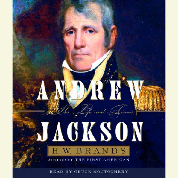 Andrew Jackson: His Life and Times