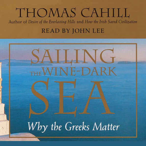 Sailing the Wine-Dark Sea: Why the Greeks Matter