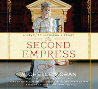 The Second Empress: A Novel of Napoleon's Court