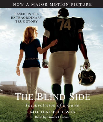 Title: The Blind Side: Evolution of a Game, Author: Michael Lewis, Grover Gardner