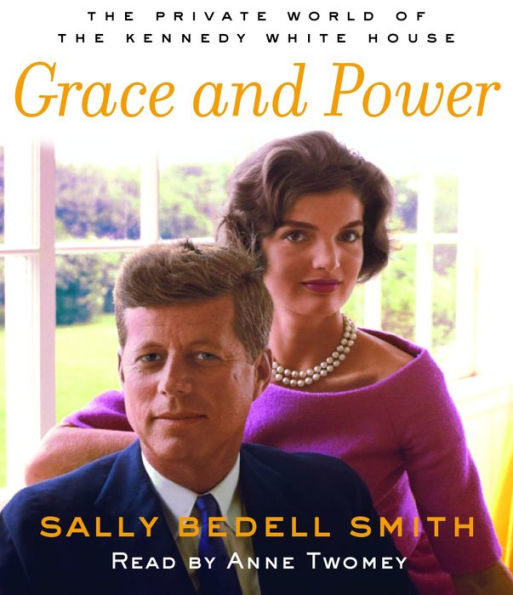 Grace and Power: The Private World of the Kennedy White House