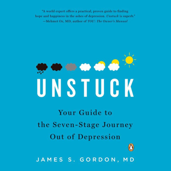 Unstuck: Your Guide to the Seven-Stage Journey Out of Depression