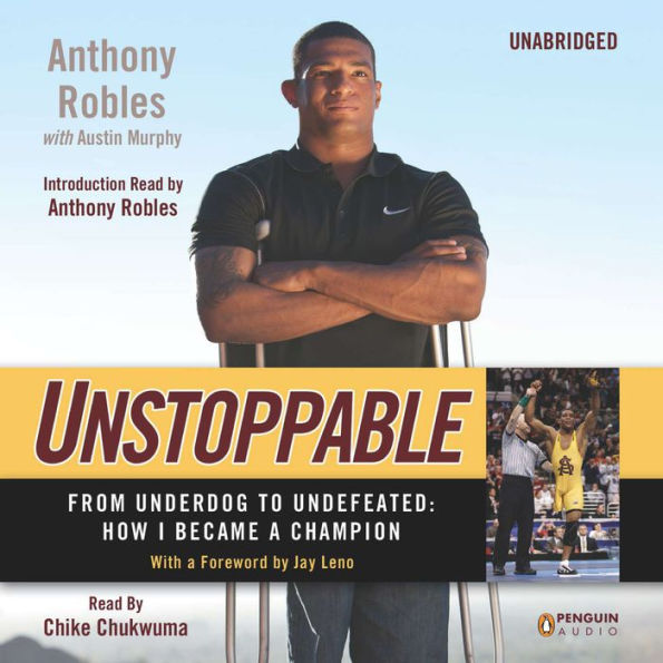 Unstoppable: From Underdog to Undefeated: How I Became a Champion