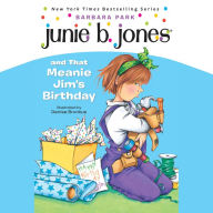 Junie B. Jones and That Meanie Jim's Birthday (Junie B. Jones Series #6)