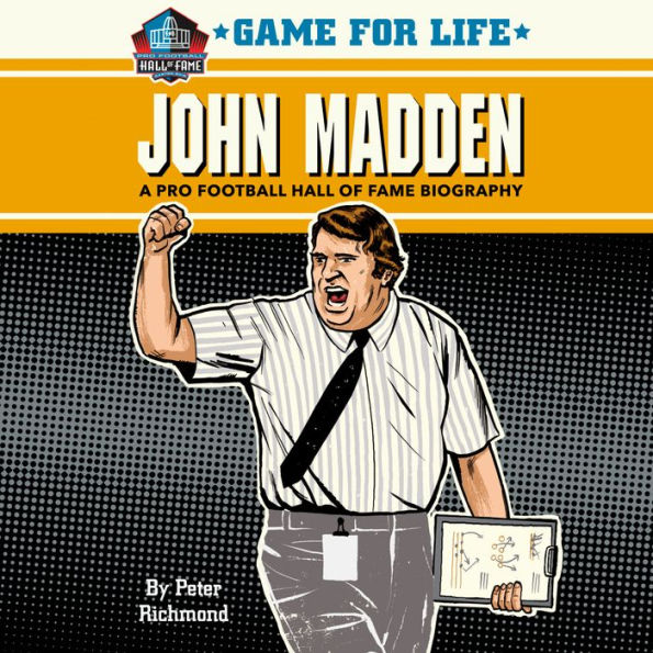 Game for Life: John Madden: A Pro Football Hall of Fame Biography