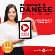 Imparare il danese - Lettura facile - Ascolto facile - Testo a fronte: Imparare il danese - Danese corso audio, Volume 3 [Learn Danish - Danish Audio Course, Volume 3]