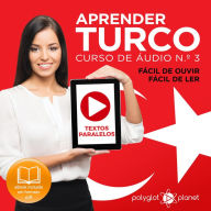 Aprender Turco - Textos Paralelos - Fácil de ouvir - Fácil de ler: CURSO DE ÁUDIO DE TURCO N.º 3 - Aprender Turco - Aprenda com Áudio