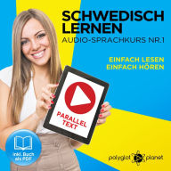 Schwedisch Lernen: Einfach Lesen, Einfach Hören: Schwedisch Paralleltext - Audio-Sprachkurs Nr. 1 - Der Schwedisch Easy Reader - Easy Audio Sprachkurs