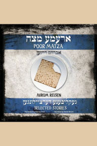 Poor Matza: Selected Stories of Avrom Reisen Translated from the Yiddish by Harvey Fink