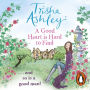 A Good Heart is Hard to Find: The hilarious and charming rom-com from the Sunday Times bestseller