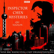 The Inspector Chen Mysteries: Nine BBC Radio Full-Cast Dramatisations