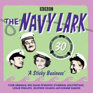 The Navy Lark: Volume 30 - A Sticky Business: Classic BBC Radio Comedy