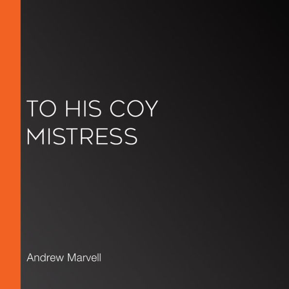 To His Coy Mistress