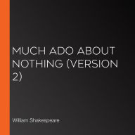 Much Ado About Nothing (version 2)