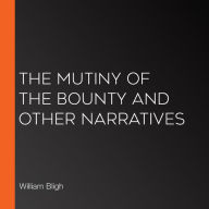 The Mutiny of the Bounty and Other Narratives