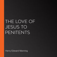 The Love of Jesus to Penitents