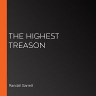 The Highest Treason