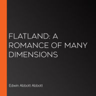 Flatland: A Romance of Many Dimensions