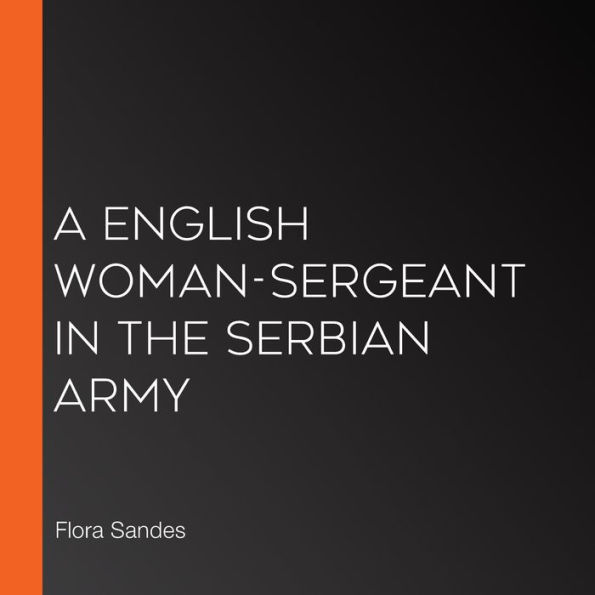 A English Woman-Sergeant in the Serbian Army