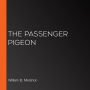 The Passenger Pigeon