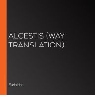 Alcestis (Way Translation)