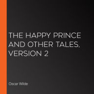 The Happy Prince and Other Tales, Version 2