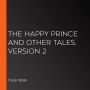 The Happy Prince and Other Tales, Version 2