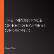 Importance of Being Earnest, The (version 2)