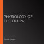 Physiology of the Opera