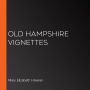 Old Hampshire Vignettes