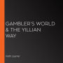 Gambler's World & The Yillian Way
