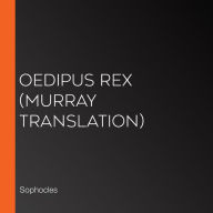 Oedipus Rex (Murray Translation)