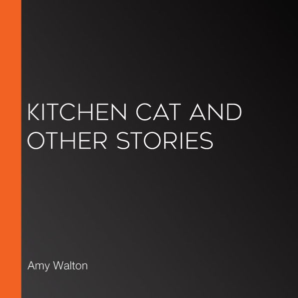 Kitchen Cat and Other Stories