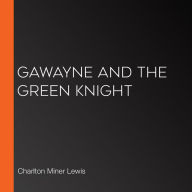 Gawayne and the Green Knight