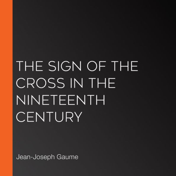 The Sign of the Cross in the Nineteenth Century