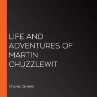 Life and Adventures of Martin Chuzzlewit