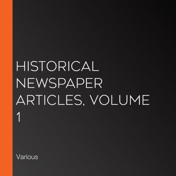 Historical Newspaper Articles, Volume 1