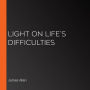 Light on Life's Difficulties